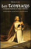Les Templiers, ces grands seigneurs aux blancs manteaux&nbsp;-&nbsp;Michel Lamy