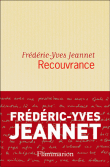Recouvrance&nbsp;-&nbsp;Frédéric-Yves Jeannet