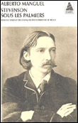 Stevenson sous les palmiers&nbsp;-&nbsp;Alberto Manguel