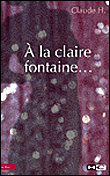 A la claire fontaine&nbsp;-&nbsp;H. Claude