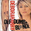 Deborah Harry&nbsp;-&nbsp;Def dumb and blonde