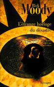 L'étrange horloge du désastre&nbsp;-&nbsp;Rick Moody