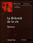 Sénèque, de la brièveté de la vie&nbsp;-&nbsp;Emmanuel Naya
