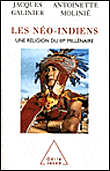 Les néo-indiens&nbsp;-&nbsp;Jacques Galinier, Annie Molinié