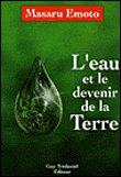 L'eau et le devenir de la terre&nbsp;-&nbsp;Masaru Emoto