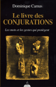Le livre des conjurations&nbsp;-&nbsp;Dominique Camus