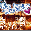 Ambiance&nbsp;-&nbsp;Fêtes foraines et accordéons