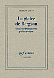 La gloire de Bergson&nbsp;-&nbsp;François Azouvi