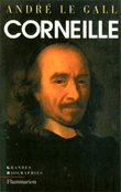 Corneille en son temps et en son oeuvre&nbsp;-&nbsp;André Le Gall