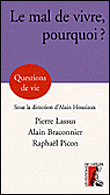 Le mal de vivre, pourquoi ?&nbsp;-&nbsp;Alain Braconnier, Pierre Lassus, Raphaël Picon