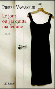 Le jour où j'ai quitté ma femme&nbsp;-&nbsp;Pierre Vavasseur