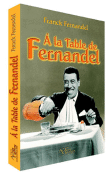 A la table de Fernandel&nbsp;-&nbsp;Franck Fernandel