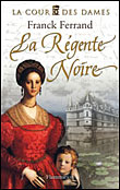 La régente noire&nbsp;-&nbsp;Franck Ferrand