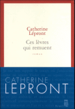 Ces lèvres qui remuent&nbsp;-&nbsp;Catherine Lépront