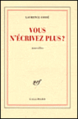 Vous n'écrivez plus ?&nbsp;-&nbsp;Laurence Cossé