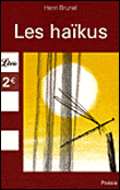 Les haïkus&nbsp;-&nbsp;Henri Brunel