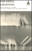 Liquidation&nbsp;-&nbsp;Imre Kertész