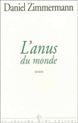 Le dixieme cercle l'anus du monde&nbsp;-&nbsp;D. Zimmermann