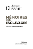 Mémoires des esclavages&nbsp;-&nbsp;Edouard Glissant
