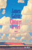 Clôturer le ciel&nbsp;-&nbsp;James Galvin