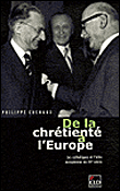 De la chrétienté à l'Europe&nbsp;-&nbsp;Philippe Chenaux