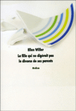 La fille qui ne digérait pas le divorce&nbsp;-&nbsp;Ellen Willer
