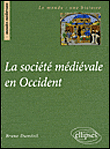 La société médiévale en Occident&nbsp;-&nbsp;Bruno Dumézil