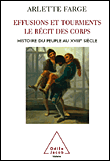Effusion et tourments, le récit des corps&nbsp;-&nbsp;Arlette Farge