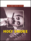Holy smoke&nbsp;-&nbsp;Guillermo Cabrera Infante