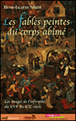 Les fables peintes du corps abîmé&nbsp;-&nbsp;Henri-Jacques Stiker
