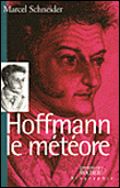 Hoffmann le météore&nbsp;-&nbsp;Marcel Schneider