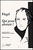 Qui pense abstrait ?&nbsp;-&nbsp;Hegel