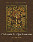 Dictionnaire des objets de dévotion&nbsp;-&nbsp;Elisabeth Hardouin-Fugier, Bernard Berthod