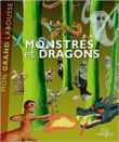Mon grand Larousse monstres et dragons&nbsp;-&nbsp;Benoît Delalandre