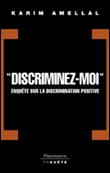 Discriminez-moi !&nbsp;-&nbsp;Karim Amellal