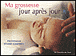 Ma grossesse jour apr�s jour