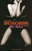Mr Raj&nbsp;-&nbsp;Anthony Burgess