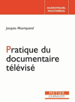 Pratique du documentaire t�l�vis�