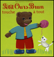 Petit Ours Brun touche a tout&nbsp;-&nbsp;Danièle Bour