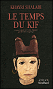 Le Temps du kif&nbsp;-&nbsp;Khayri Shalabi