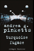 Turquoise fugace&nbsp;-&nbsp;Andrea G. Pinketts