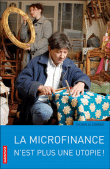 Les nouveaux utopistes de la micro finance&nbsp;-&nbsp;Sylvain Allemand