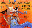 Le bal des trois petits cochons&nbsp;-&nbsp;Laurence Bourguignon, Michaël Derullieux