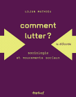 Comment lutter ?&nbsp;-&nbsp;Lilian Mathieu