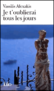 Je t'oublierai tous les jours&nbsp;-&nbsp;Vassilis Alexakis