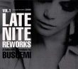 Buscemi&nbsp;-&nbsp;Late nite reworks