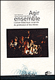 Agir ensemble dans la classe&nbsp;-&nbsp;Gérard Sensevy, Alain Mercier