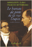 Le bureau de poste de la rue Dupin et autres entretiens&nbsp;-&nbsp;Marguerite Duras, François Mitterrand