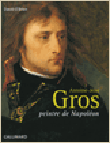 Antoine-Jean Gros, peintre de Napoléon&nbsp;-&nbsp;David O'brien