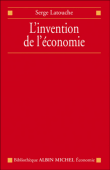 L'invention de l'économie&nbsp;-&nbsp;Serge Latouche